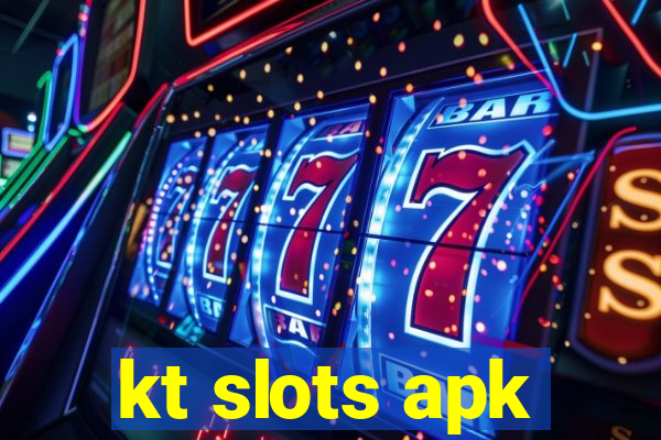 kt slots apk